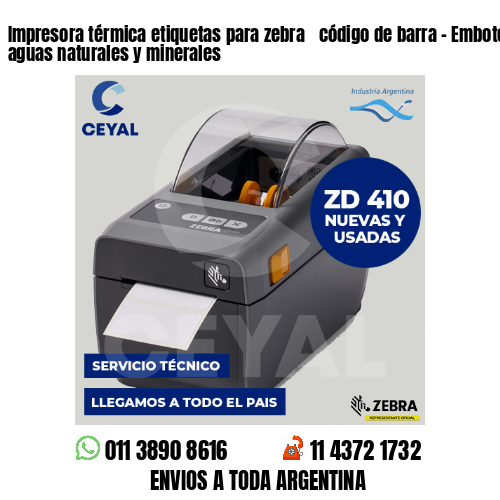 Impresora térmica etiquetas para zebra  código de barra – Embotellado de aguas naturales y minerales